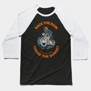 Race the rain, Chase the sunset Baseball T-Shirt